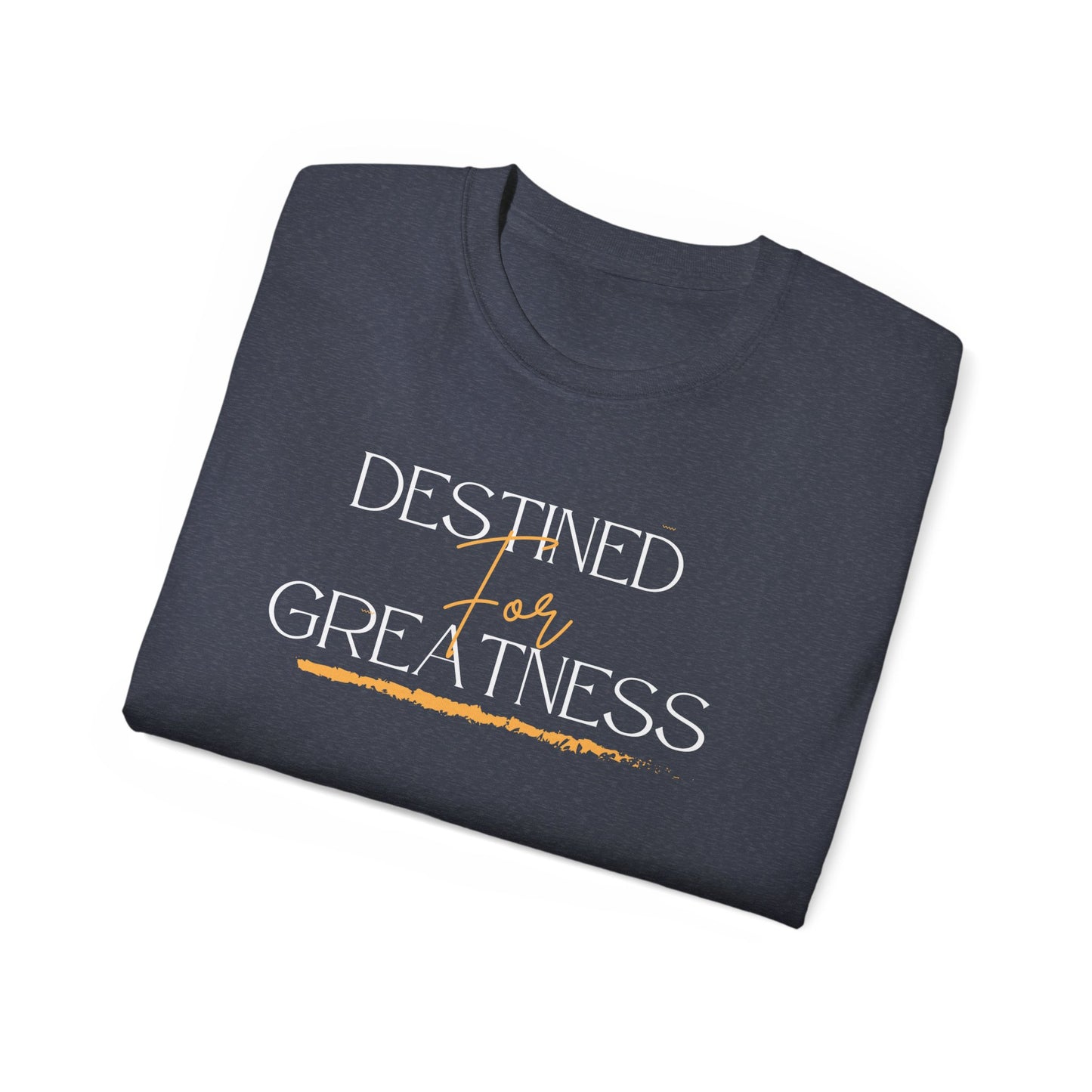 Destined for Greatness - Unisex Tee