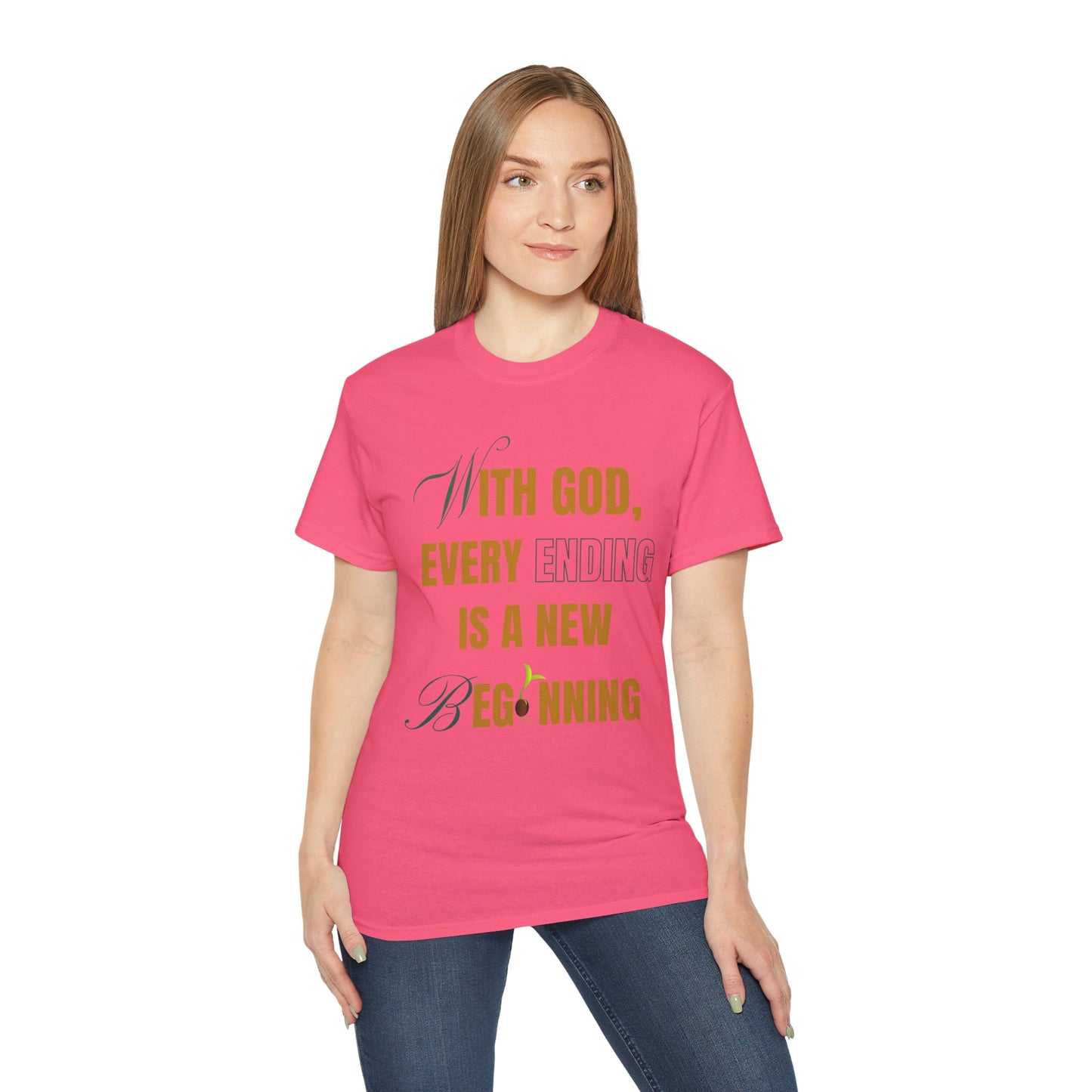 With God, Every Ending is a New Beginning - Unisex Tee