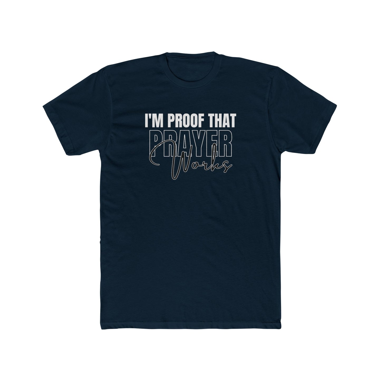 I'm Proof That Prayer Works - Unisex Tee