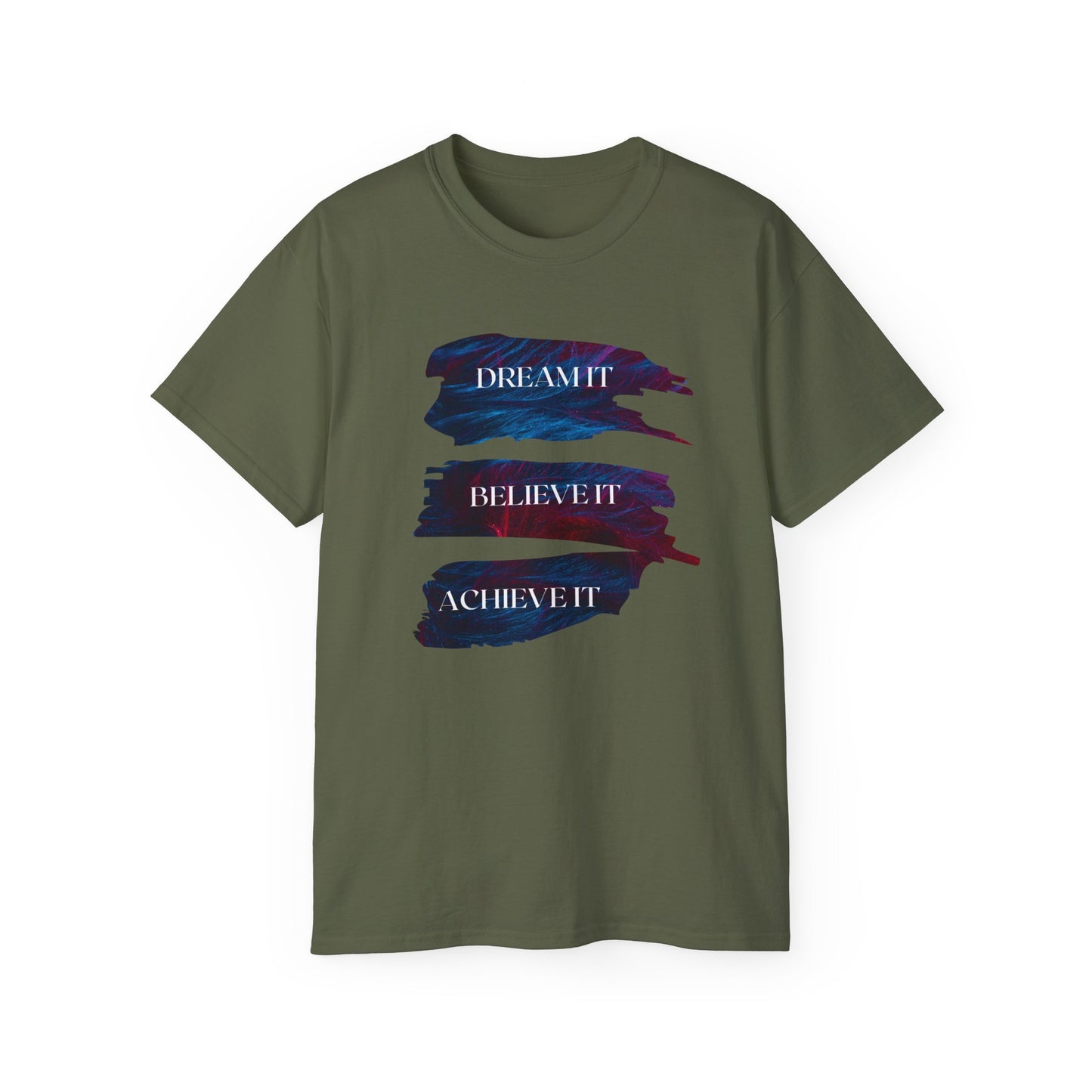 Dream it, Believe it, Achieve it - Unisex Tee
