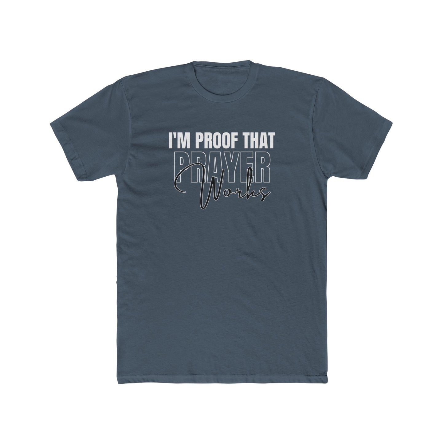 I'm Proof That Prayer Works - Unisex Tee