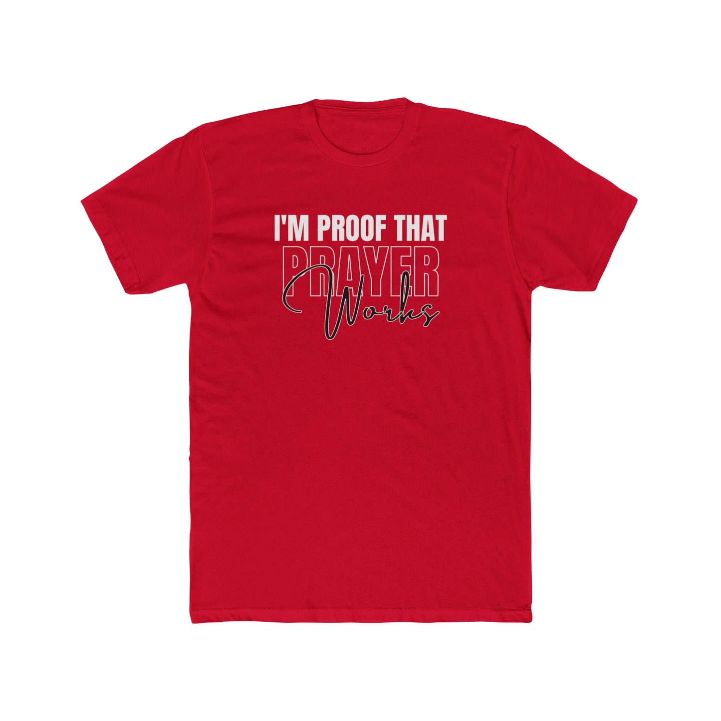 I'm Proof That Prayer Works - Unisex Tee