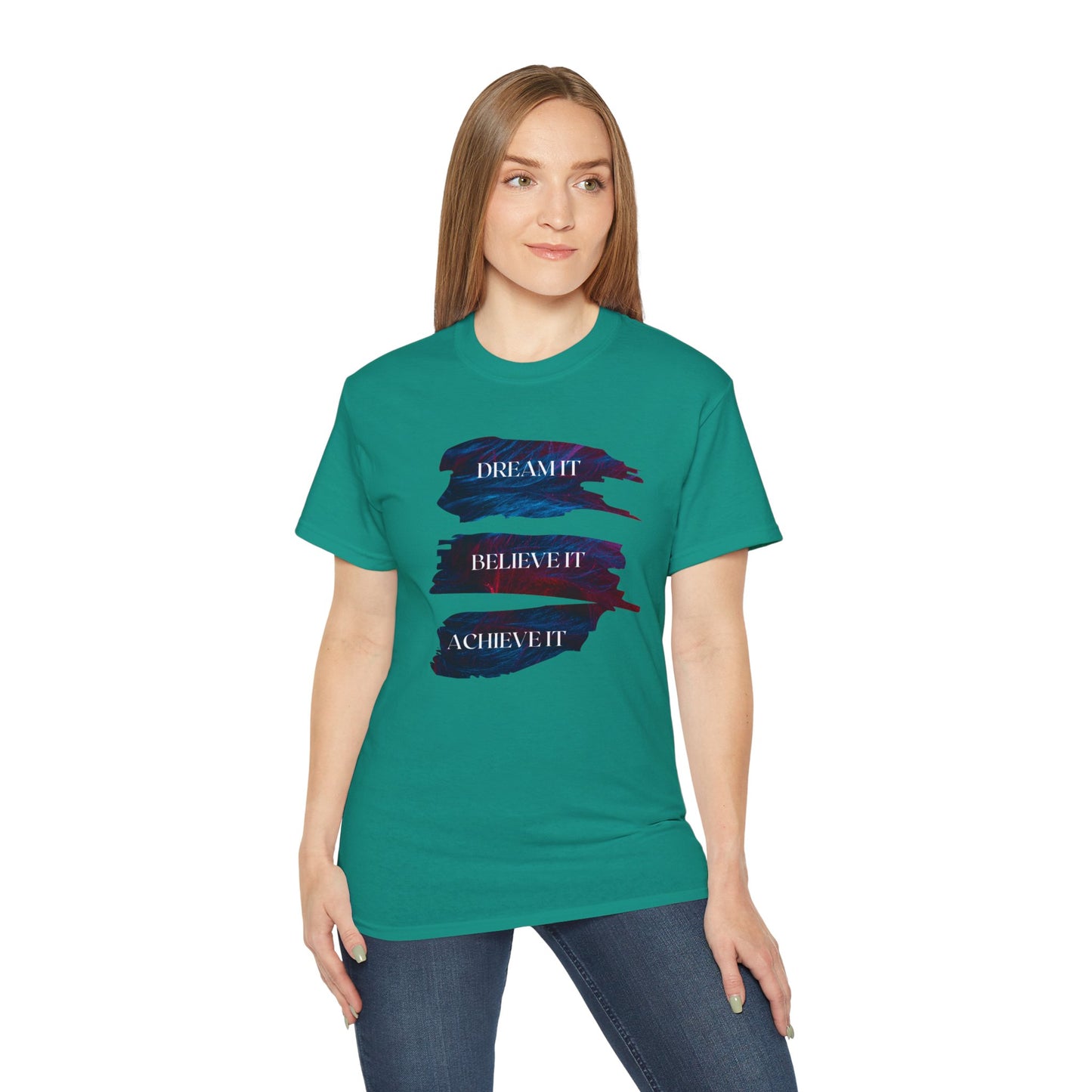 Dream it, Believe it, Achieve it - Unisex Tee