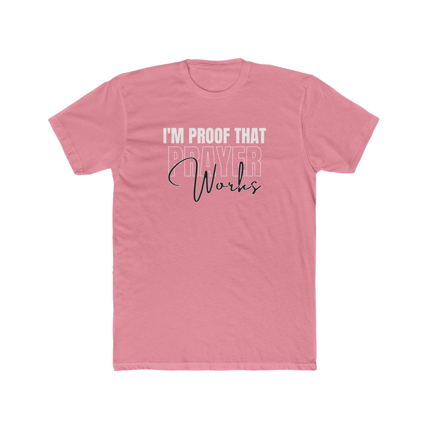 I'm Proof That Prayer Works - Unisex Tee