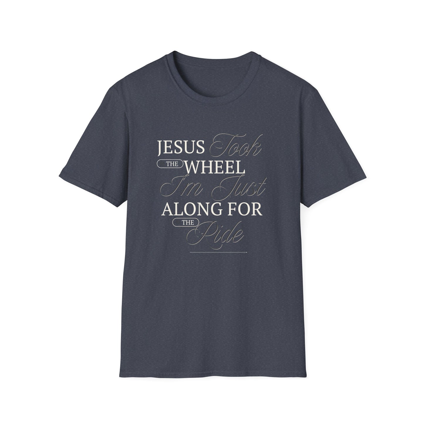 Jesus Took the Wheel Design - Christian Unisex Tee