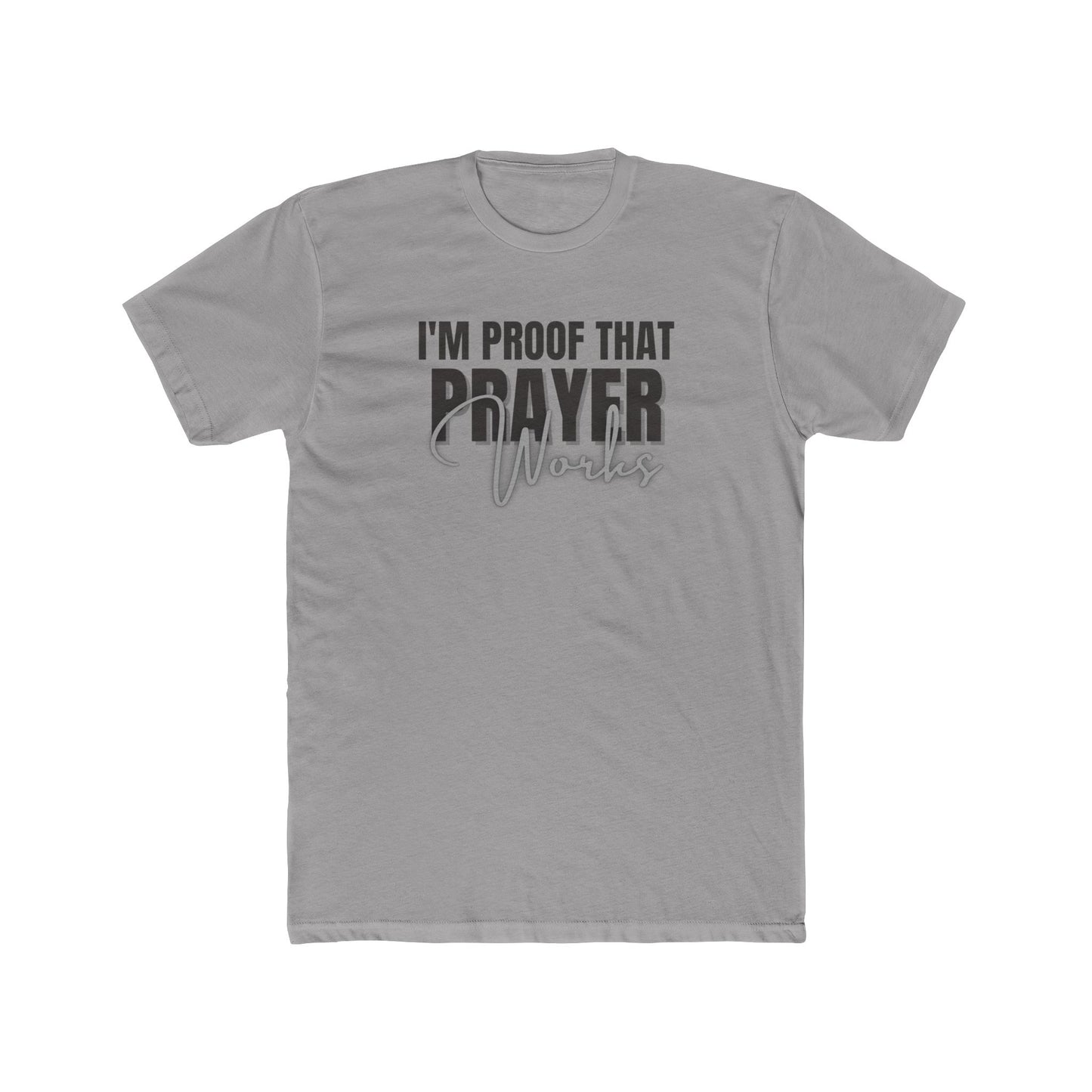 I'm Proof That Prayer Works - Unisex Tee