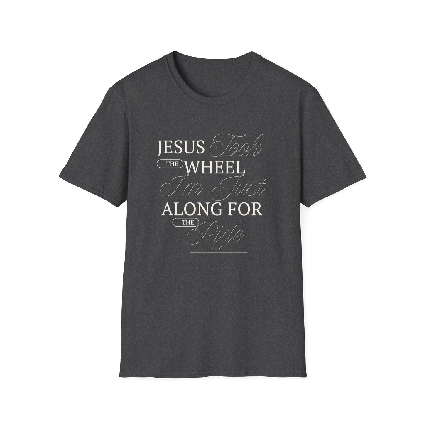Jesus Took the Wheel Design - Christian Unisex Tee