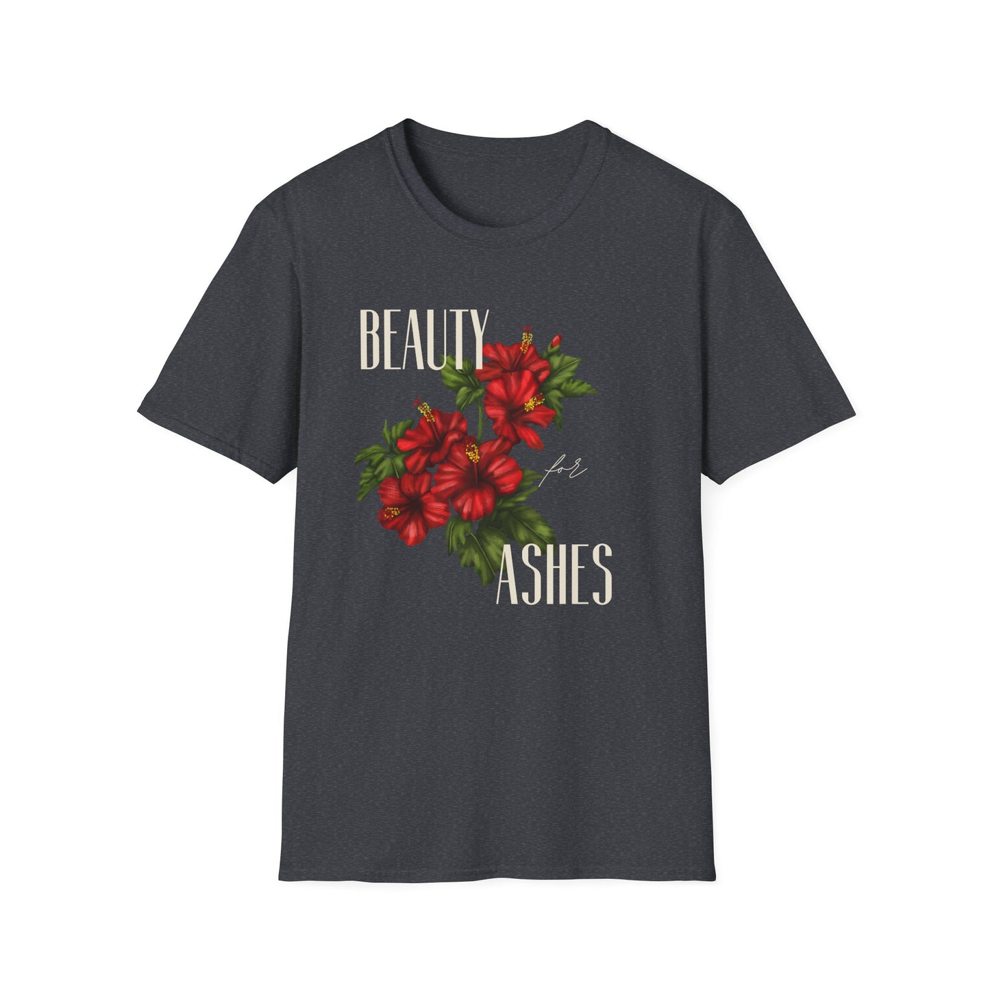 Beauty for Ashes - Unisex Tee