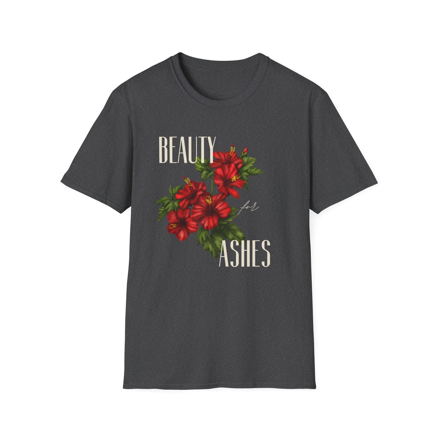 Beauty for Ashes - Unisex Tee