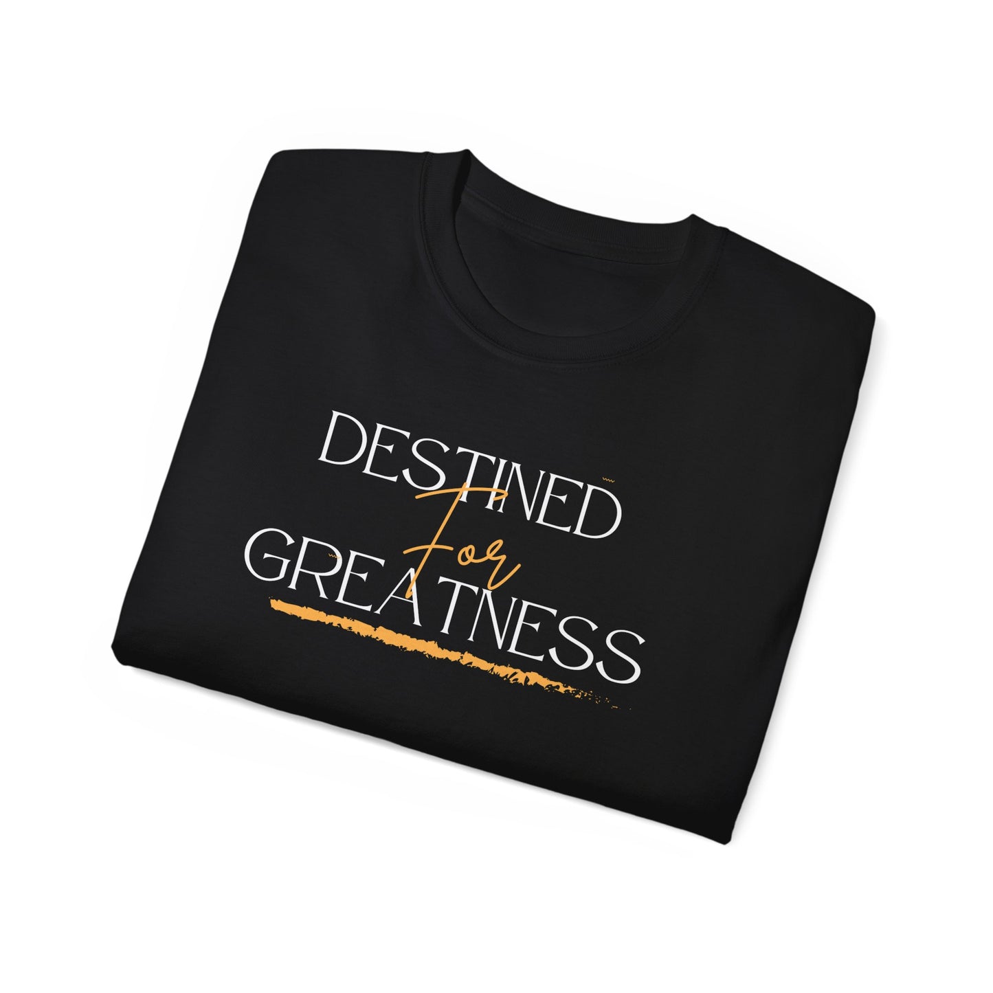 Destined for Greatness - Unisex Tee