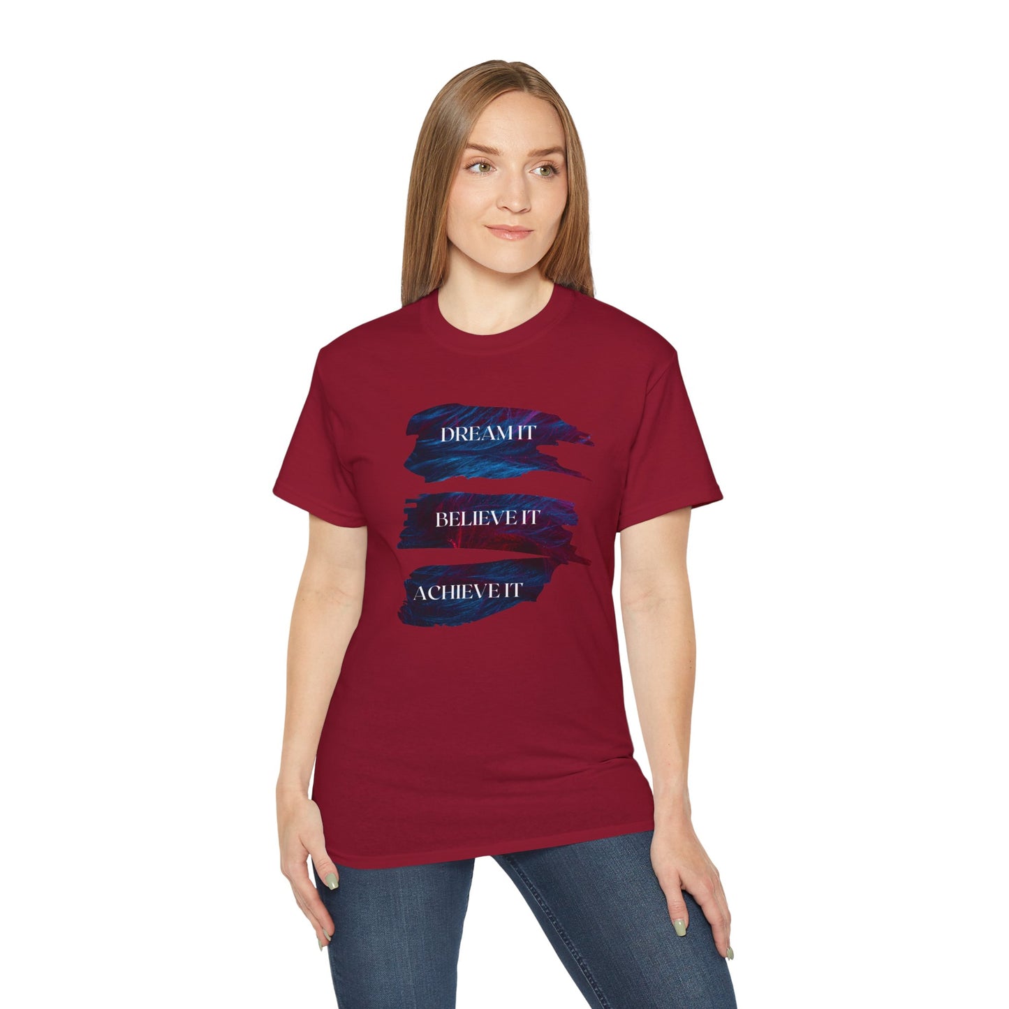 Dream it, Believe it, Achieve it - Unisex Tee