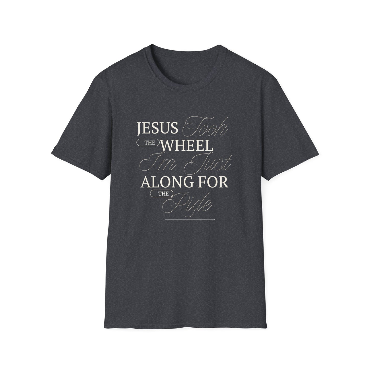 Jesus Took the Wheel Design - Christian Unisex Tee