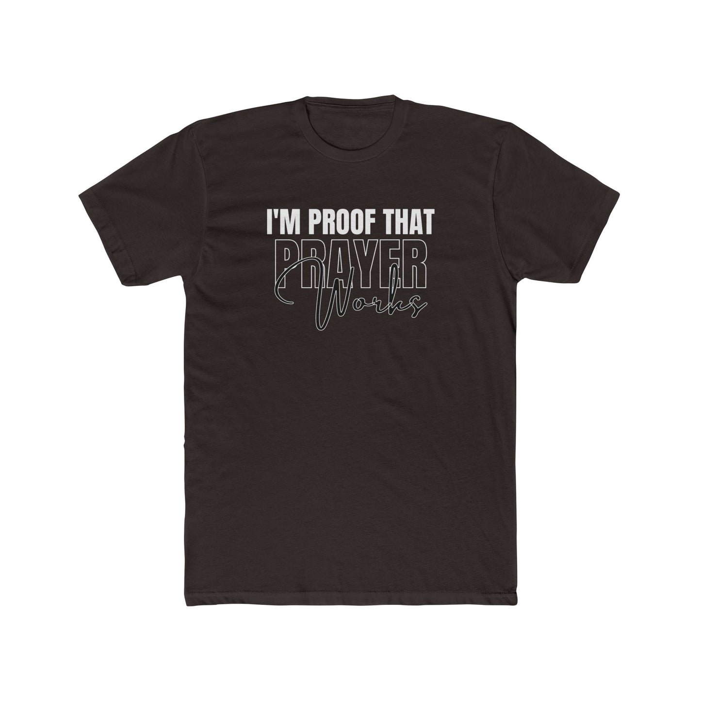 I'm Proof That Prayer Works - Unisex Tee