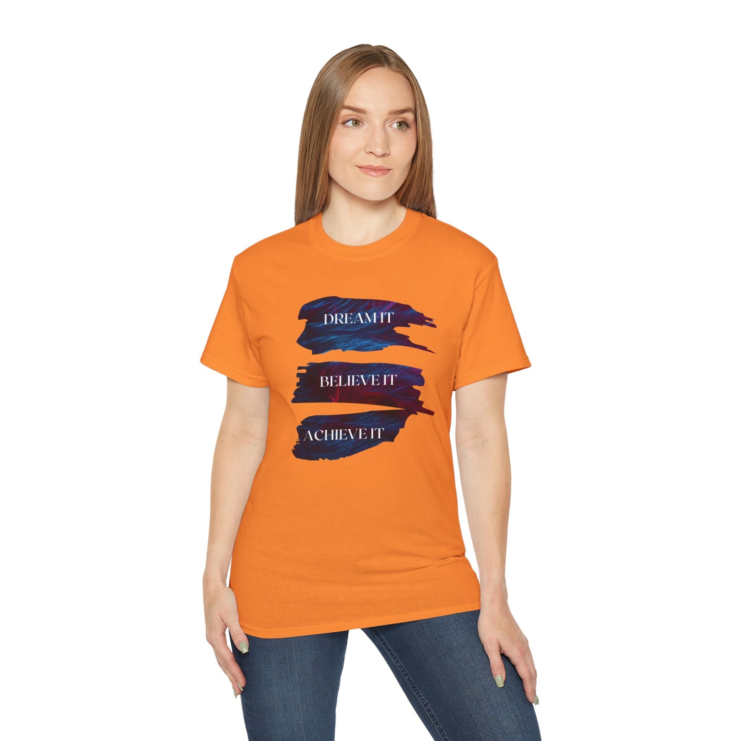 Dream it, Believe it, Achieve it - Unisex Tee