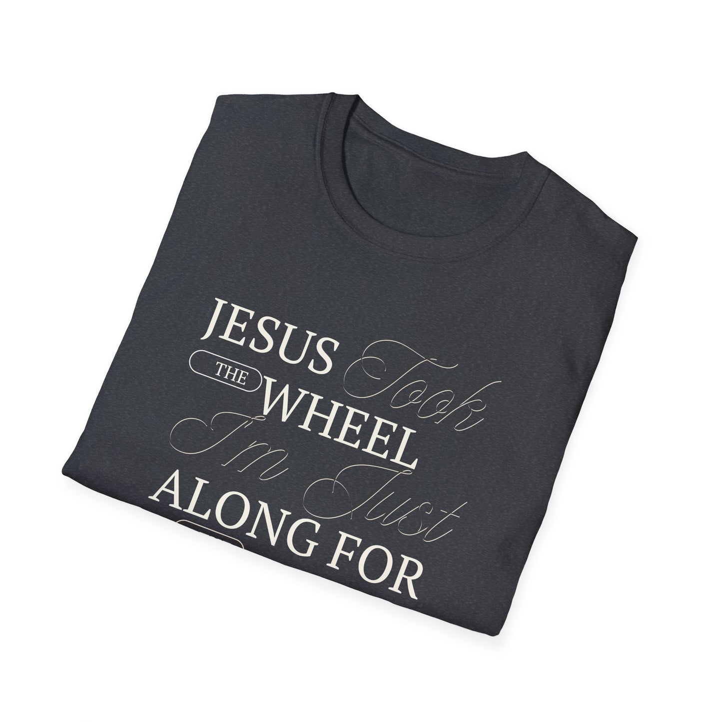 Jesus Took the Wheel Design - Christian Unisex Tee